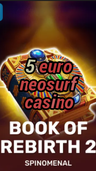 5 euro neosurf casino-trdjkmsxjksdss.com